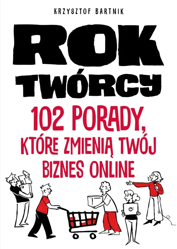 Rok Twórcy - 102 porady, które zmienią Twój biznes online
